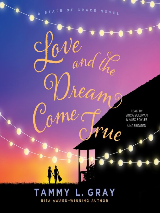 Title details for Love and the Dream Come True by Tammy L. Gray - Available